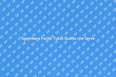 Sgombero: Guida Pratica e Veloce