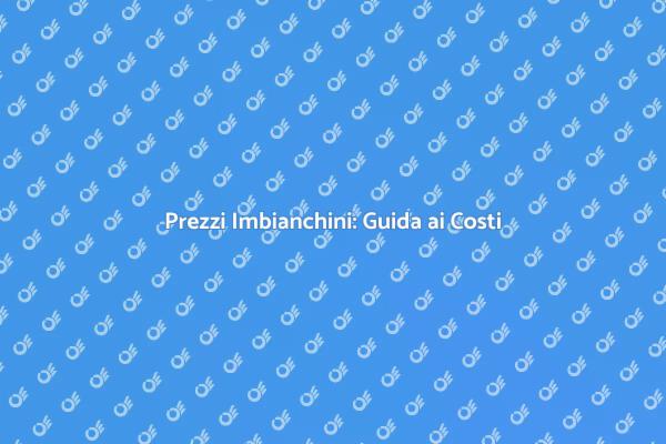 Imbianchini: Prezzi e Vantaggi da Conoscere