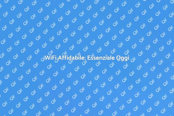 WiFi: La Chiave per la Vita Digitale