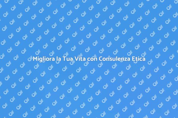 Riflessioni Etiche per il Quotidiano