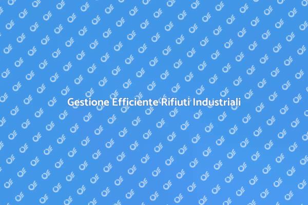 Rifiuti Industriali? Scopri le Soluzioni!