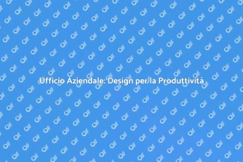 Creare Ufficio con Design Funzionale