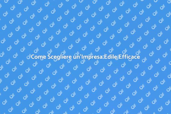 Scegliere l'Impresa Edile Giusta