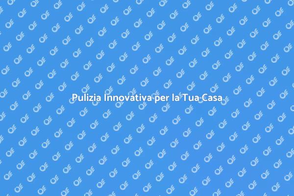 Tecniche di Pulizia Innovativa