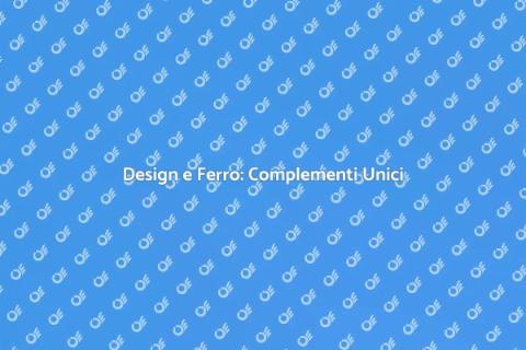 Complementi d'Arredo in Ferro