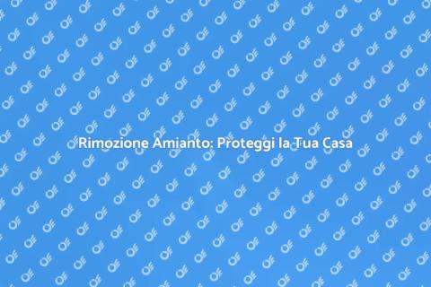 Smaltimento Amianto Sicuro e Professionale