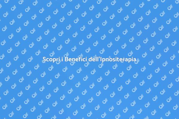 Trasforma la Tua Vita con l'Ipnositerapia