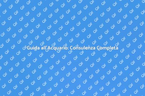 Consulenza Completa per Acquario