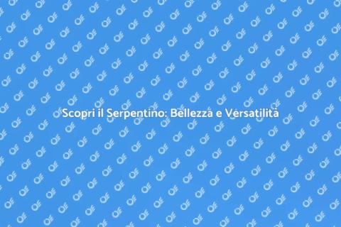 Serpentino: Materiale per Design e Architettura
