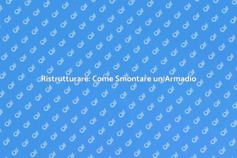 Smontare un Armadio: Guida Facile