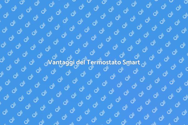 Termostato Smart: Riscaldamento Efficiente