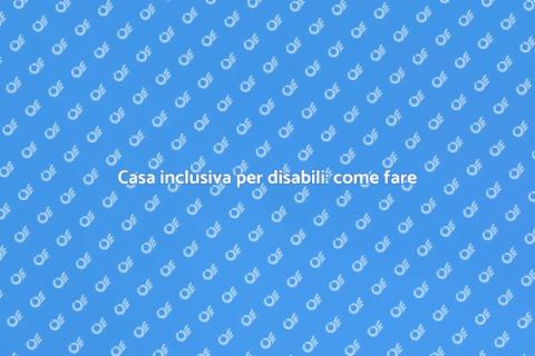 Adeguare casa per disabili inclusivi