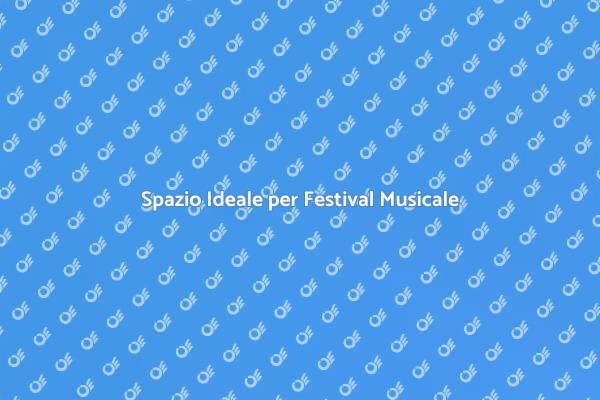 Noleggia Spazio per il Tuo Festival