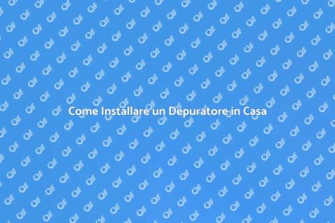 Installazione Depuratore: Guida Pratica