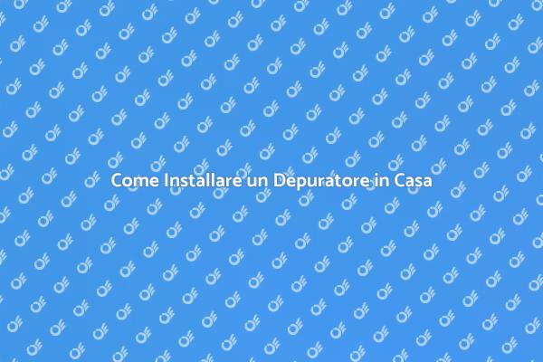 Installazione Facile di un Depuratore
