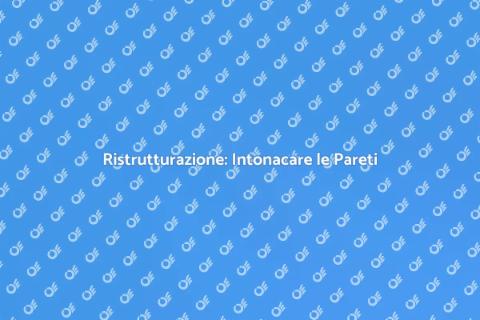 Far Intonacare le Pareti in Casa