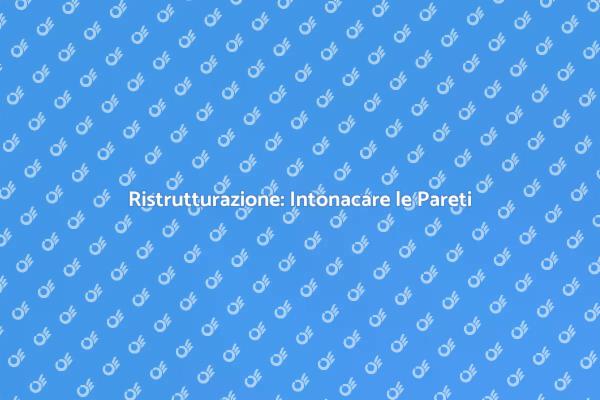 Trasforma gli Spazi con l’Intonacatura