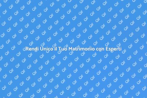 Matrimonio da Sogno con Wedding Planner