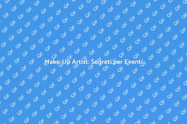 Make-Up Artist: La Chiave per Eventi