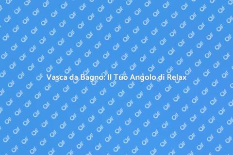 Costruire una Vasca da Bagno
