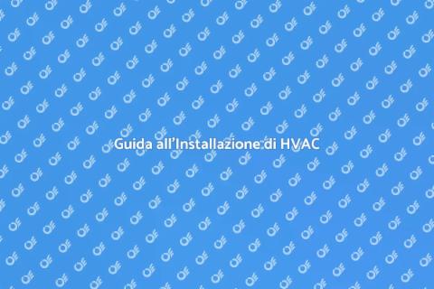Installare un Sistema HVAC Efficiente