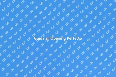 Organizzare un Opening di Successo