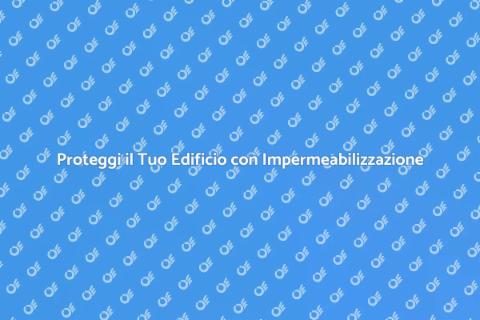 Impermeabilizzazione Struttura Edilizia