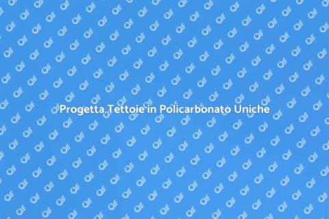 Tettoie in Policarbonato: Design Innovativo
