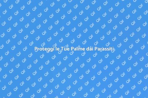 Eliminare Parassiti delle Palme