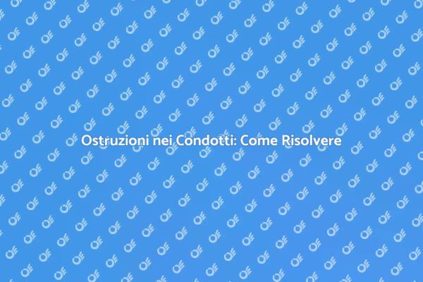 Mantieni il Flusso: Ostruzioni Idrauliche
