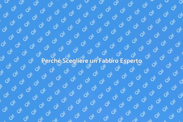 Fabbro: Quando Chiamarlo?
