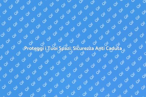 Sistema di Sicurezza Anti Caduta