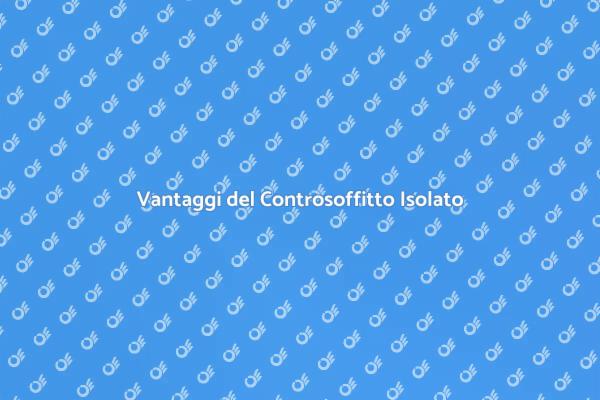 Ristruttura con un Controsoffitto Isolato