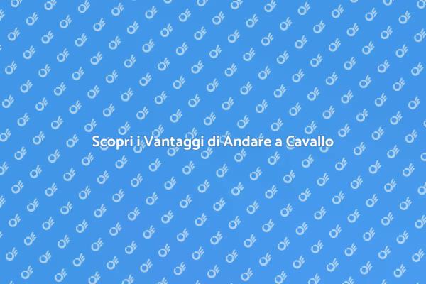 L'Equitazione: Un'Avventura da Vivere