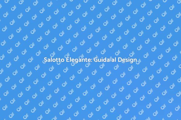 Come Creare un Salotto Elegante