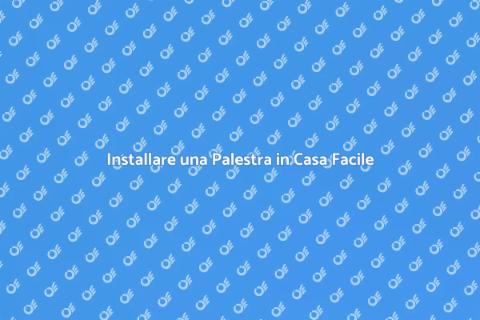 Palestra in Casa: Guida all'Installazione