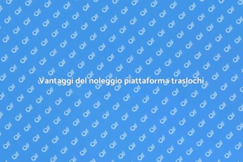 Noleggiare piattaforma per traslochi