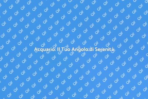 L'Acquario per il Calma Mentale