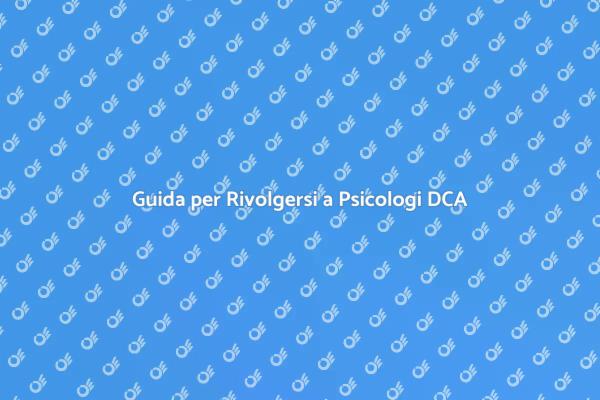 DCA: Perché Rivolgersi a Uno Psicologo
