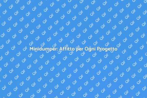 Affitto Minidumper per Ristrutturazioni