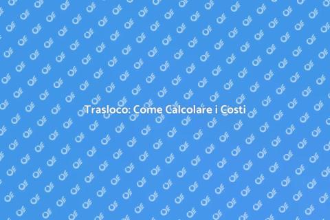 Costo Trasloco: Guida Pratica al Budget