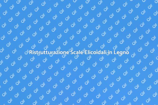 Restaurare Scale Elicoidali con Stile