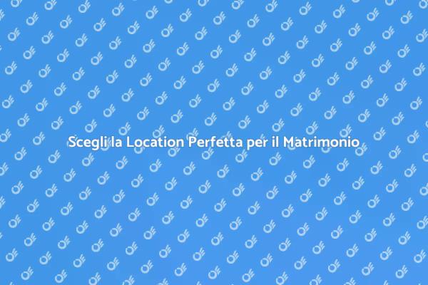 Location Panoramica per il Matrimonio Ideale