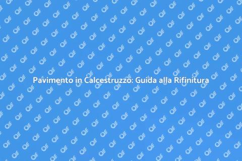 Rifinire Pavimento in Calcestruzzo