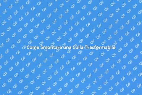 Smontare Culla Transformabile: Guida