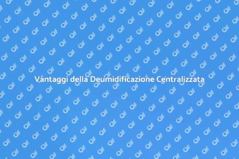 Impianto di Deumidificazione Centralizzato