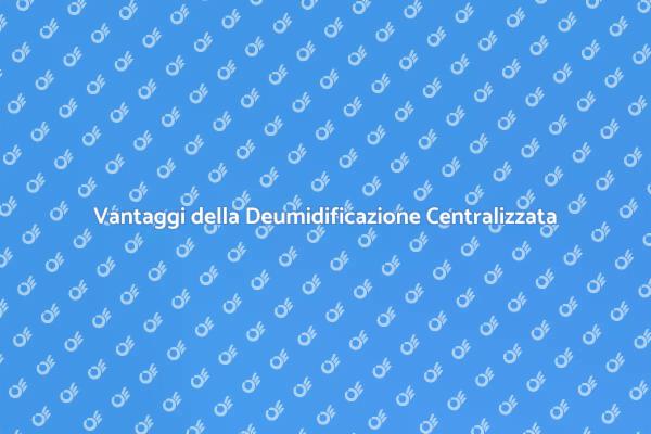 Perché Scegliere un Impianto di Deumidificazione