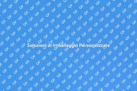 Imballaggio su Misura per Ogni Esigenza