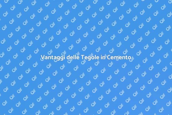 Scopri le Tegole in Cemento