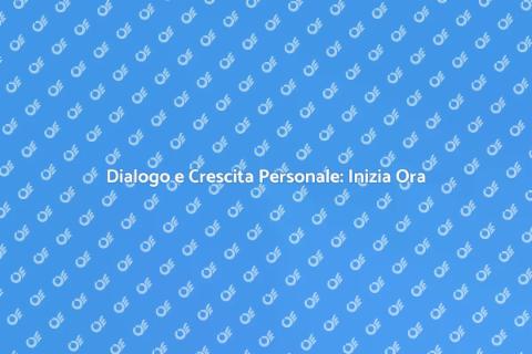 Crescita Personale: Un Dialogo Essenziale